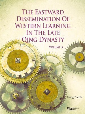 cover image of The Eastward Dissemination of Western Learning in the Late Qing Dynasty, Volume 3